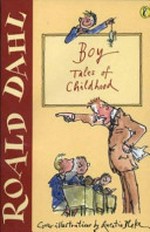Boy : tales of childhood / by Roald Dahl.