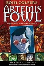 Artemis Fowl / [Graphic novel] adapted by Eoin Colfer & Andrew Donkin ; art by Giovanni Rigano ; colour by Paulo Lamanna ; [based on the novel by Eoin Colfer].