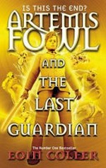 Artemis Fowl and the last guardian / by Eoin Colfer.