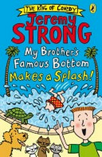 My brother's famous bottom makes a splash! / by Jeremy Strong