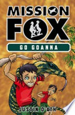 Go Goanna / by Justin D'Ath ; with illustrations by Heath McKenzie.