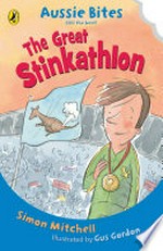 The great stinkathlon / by Simon Mitchell ; iIllustrated by Gus Gordon.