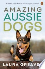 Amazing Aussie dogs / by Laura Greaves.