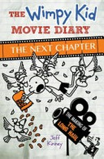The wimpy kid movie diary : the next chapter /