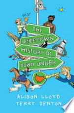 The upside-down history of down under / by Alison Lloyd, Terry Denton.
