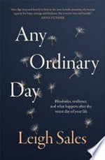 Any ordinary day / by Leigh Sales.