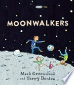 Moonwalkers / by Mark Greenwood and Terry Denton.
