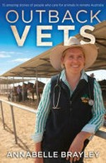 Outback vets / Annabelle Brayley.