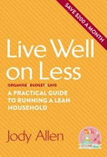Live well on less / by Jody Allen.