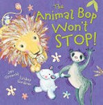 The animal bop won't stop! / [written by] Jan Ormerod ; [illustrated by] Lindsey Gardiner.