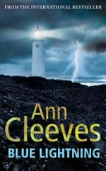 Blue lightning / by Ann Cleeves.