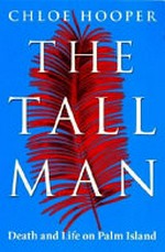 The tall man / Chloe Hooper.