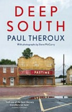 Deep South : four seasons on back roads / by Paul Theroux.