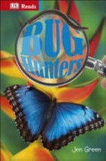 Bug hunters / by Jen Green.