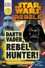 Darth Vader, rebel hunter! / by Lauren Nesworthy.
