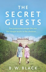 The secret guests / by B. W. Black.