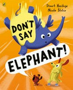 Don't say elephant! / by Stuart Heritage.