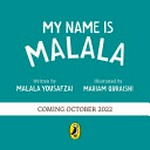 My name is Malala / by Malala Yousafzai.