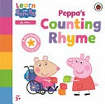 Peppa's counting rhyme : a first numbers counting book / by Peppa Pig.