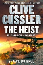 Clive Cussler's the heist / by Jack du Brul.