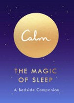 The magic of sleep : a bedside companion / by Michael Acton Smith.