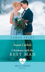 Christmas with the best man / by Susan Carlisle.