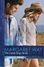 The cattle king's bride / by Margaret Way.