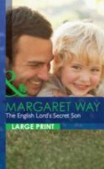 The English lord's secret son / by Margaret Way.