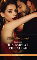 Claiming his baby at the altar / by Michelle Smart.