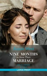 Nine months to save their marriage / by Annie West.