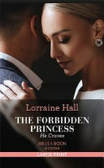The forbidden princess he craves / by Lorraine Hall.