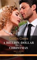 A billion-dollar heir for Christmas / by Caitlin Crews.