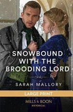 Snowbound with the brooding lord / by Sarah Mallory.