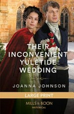 Their inconvenient Yuletide wedding / by Joanna Johnson.