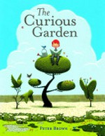The curious garden / by Peter Brown.
