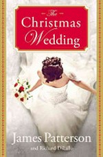 The Christmas wedding / by James Patterson and Richard DiLallo.