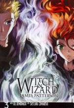 Witch & wizard, the Manga : Vol. 3 / [Graphic novel] by James Patterson with Jill Dembowski