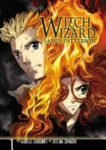 Witch & wizard : The Manga, Vol 1/ [Graphic novel] by James Patterson with Gabrielle Charbonnet & Svetlana Chmakova ; adaptation and illustration, Svetlana Chmakova.