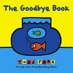 The goodbye book / by Todd Parr.