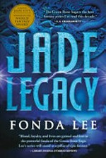 Jade legacy / by Fonda Lee.