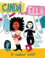 Cinda meets Ella / by Wallace West.