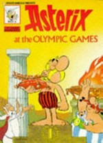 Asterix at the Olympic Games / [Graphic novel]