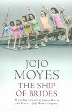 The ship of brides / by Jojo Moyes.