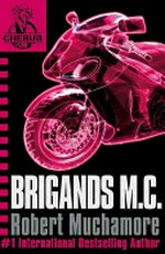 Brigands M.C. / by Robert Muchamore.