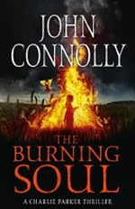 The burning soul / by John Connolly.