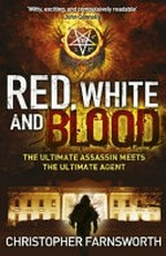 Red, white, and blood / by Christopher Farnsworth.