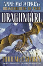 Dragongirl / by Todd McCaffrey.