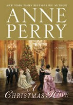 A Christmas Hope / by Anne Perry.