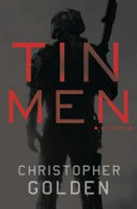 Tin men / by Christopher Golden.