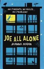Joe all alone / by Joanna Nadin.